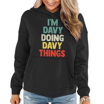 Im Davy Doing Davy Things Personalized Name Gift Women Hoodie - Seseable