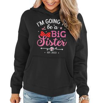 Im Going To Be A Big Sister 2023 Pregnancy Announcement Women Hoodie | Mazezy