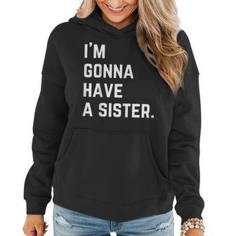 Im Gonna Have A Sister Gender Reveal Women Hoodie | Mazezy
