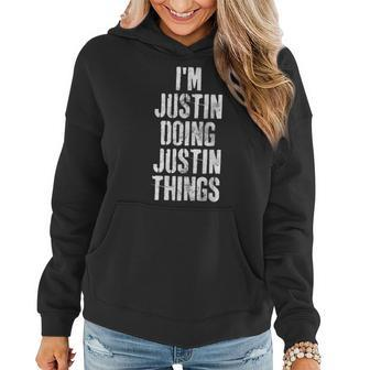 Im Justin Doing Justin Things Personalized First Name Women Hoodie - Seseable