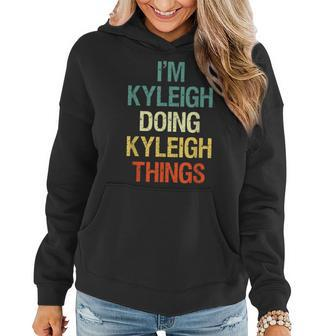 Im Kyleigh Doing Kyleigh Things Personalized Name Gift Women Hoodie - Seseable