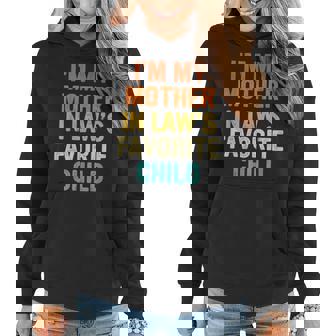 Im My Mother In Laws Favorite Child Funny Parent Men Women Women Hoodie - Thegiftio
