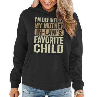 Im My Mother In Laws Favorite Child Funny Women Hoodie | Mazezy