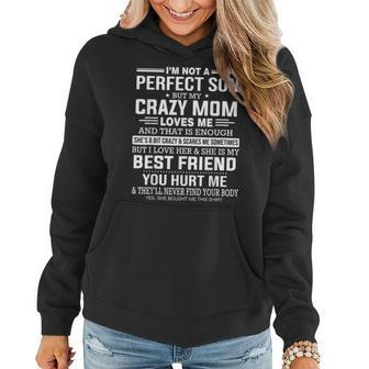 Im Not A Perfect Son But My Crazy Mom Loves Me Mothers Day  Women Hoodie