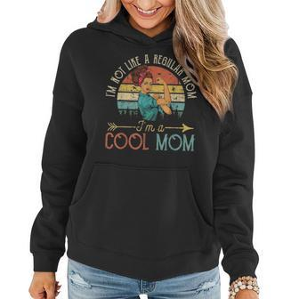Im Not Like A Regular Mom Im A Cool Mom Mothers Day Women Hoodie - Seseable