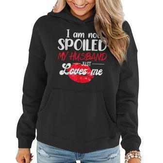 Im Not Spoil My Husband Just Loves Me Couples Valentine Women Hoodie - Seseable