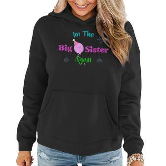 Im The Big Sister Again Baby Kids Novelty Gift Women Hoodie | Mazezy