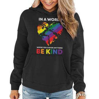 In A World Where You Can Be Anything Be Kind Gay Lgbtq Ally Women Hoodie - Seseable