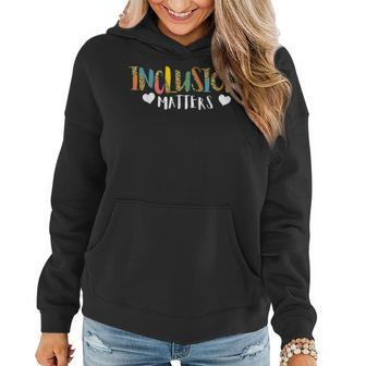 Inclusion Matters Autism Awareness Special Education Teacher Women Hoodie | Mazezy
