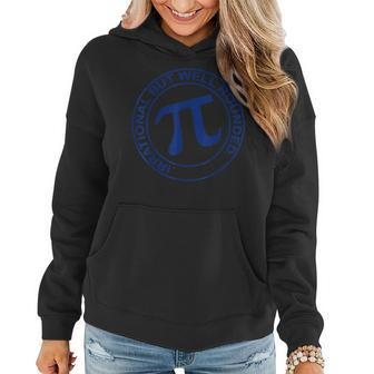 Irrational But Well Rounded Funny Pi Day Maths Teacher Women Hoodie - Seseable