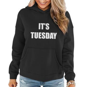 It Is Tuesday T Shirt - 20382 Women Hoodie Graphic Print Hooded Sweatshirt - Thegiftio UK