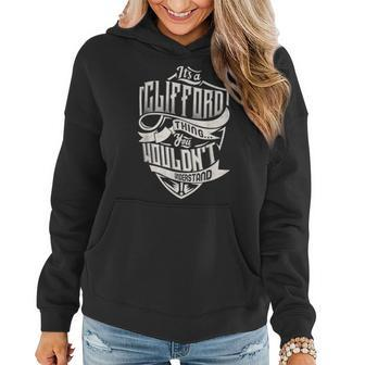 Its A Clifford Thing You Wouldnt Understand Classic Name Women Hoodie - Seseable