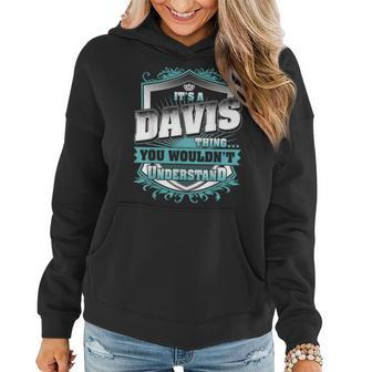 Its A Davis Thing You Wouldnt Understand Classic Women Hoodie - Seseable