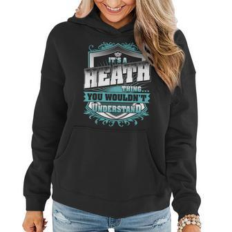 Its A Heath Thing You Wouldnt Understand Classic Women Hoodie - Seseable