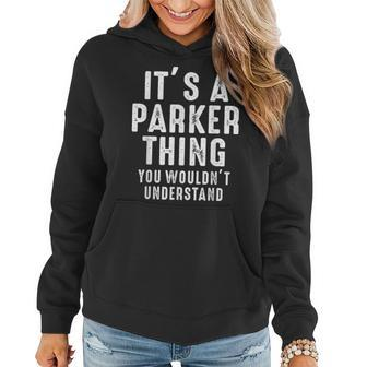Its A Parker Thing You Wouldnt Understand Parker Name Women Hoodie - Seseable