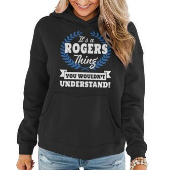 Its A Rogers Thing You Wouldnt Understand T Shirt Rogers Shirt For Rogers A Women Hoodie Graphic Print Hooded Sweatshirt - Thegiftio UK