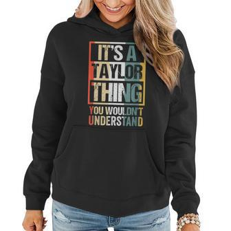 Its A Taylor Thing You Wouldnt Understand - Family N Retro Women Hoodie - Seseable