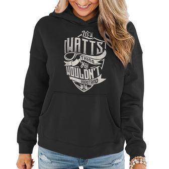 Its A Watts Thing You Wouldnt Understand Classic Name Women Hoodie - Seseable