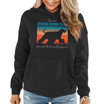 Its An Afghan Hound Thing You Wouldnt Understand Women Hoodie - Seseable