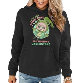 Its An Anime Thing You Wouldnt Understand I Kawaii Girl Women Hoodie - Seseable