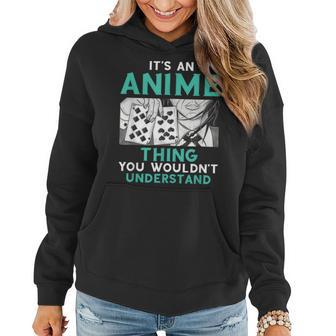 Its An Anime Thing You Wouldnt Understand Women Hoodie - Seseable