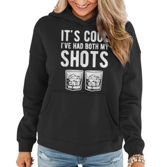Its Cool Ive Had Both My Shots Funny Two Tequila Whiskey Women Hoodie | Mazezy UK