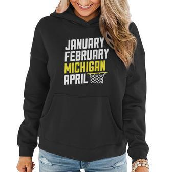 January February Michigan April - March Madness Basketball Women Hoodie Graphic Print Hooded Sweatshirt - Thegiftio UK