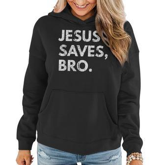 Jesus Saves Bro Vintage Pro Christian Religious Believer Women Hoodie | Mazezy