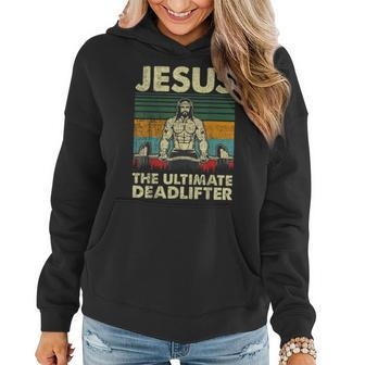 Jesus The Ultimate Deadlifter Funny Christian Workout Jesus  Women Hoodie