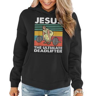 Jesus The Ultimate Deadlifter Funny Jesus Lifting Gym Women Hoodie | Mazezy CA
