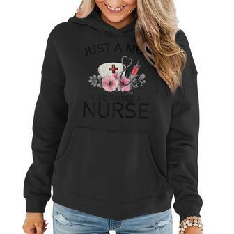 Just A Mom Who Raised A Nurse Mom Gift Mothers Day Tee Women Hoodie | Mazezy