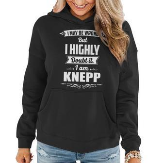 Knepp Name Gift I May Be Wrong But I Highly Doubt It Im Knepp Women Hoodie - Seseable