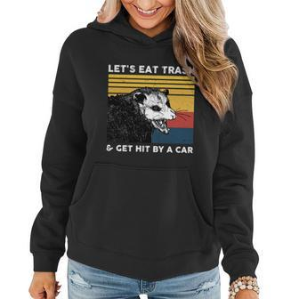 Lets Eat Trash And Get Hit By A Car Opossum Vintage Cute Gift Women Hoodie - Monsterry CA