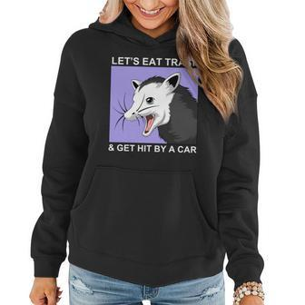 Lets Eat Trash And Get Hit By A Car V2 Women Hoodie - Monsterry UK