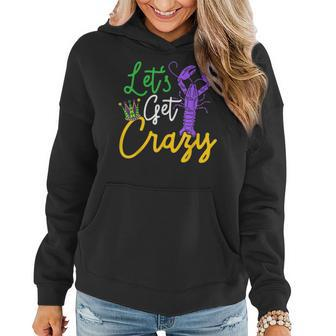 Lets Get Crazy Mardi Gras Crawfish Crayfish Lobster Women Hoodie - Seseable