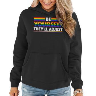 Lgbtq Rainbow Flag Gay Pride Be Yourself Theyll Adjust Women Hoodie | Mazezy