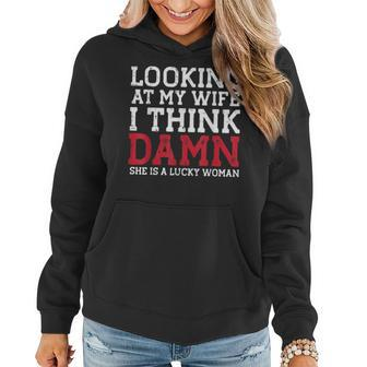 Looking At My Wife Lucky Woman Funny Fathers Day Husband Men Gift For Mens Women Hoodie | Mazezy