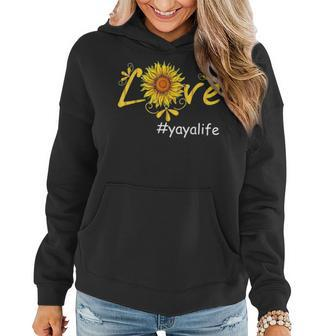 Love Yaya Life Sunflower Funny Yaya Gift For Mom Women Women Hoodie - Seseable