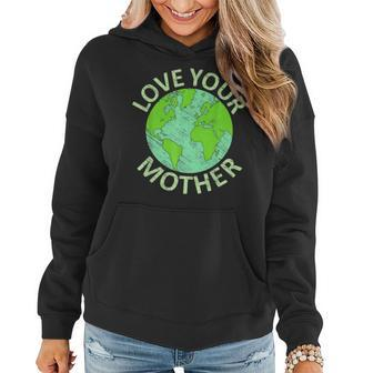 Love Your Mother Earth Day 2023 Save Planet Women Hoodie | Mazezy