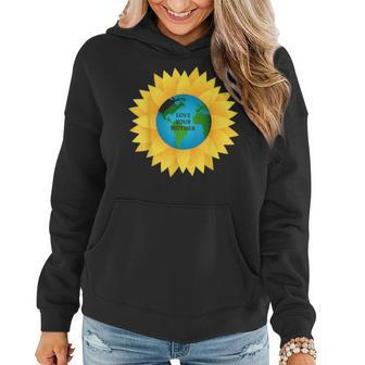 Love Your Mother Earth Save The Planet T S Gift Women Hoodie - Seseable