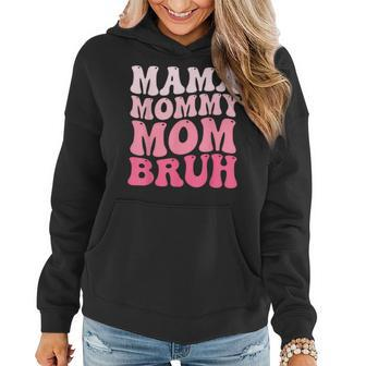 Mama Mommy Mom Bruh Mommy And Me Funny Boy Mom Mothers Day  Women Hoodie
