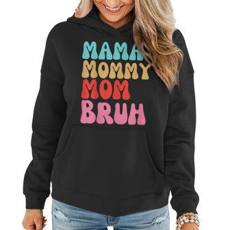 Mama Mommy Mom Bruh Mothers Day Vintage Funny Groovy Mother  Women Hoodie