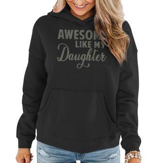 Mens Awesome Like My Daughter Gifts Men Dad Joke Fathers Day Dad Women Hoodie - Thegiftio