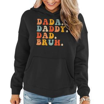 Mens Dada Daddy Dad Bruh Retro Groovy Sarcastic Dad Fathers Day Women Hoodie - Thegiftio UK