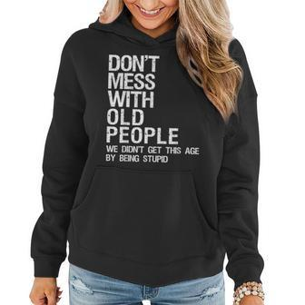 Mens Dont Mess With Old People Fathers Day Gift For Dad Husband Women Hoodie - Seseable