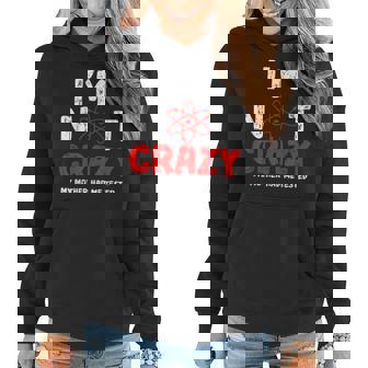 Mens Funny Mens Im Not Crazy My Mother Had Me Tested Women Hoodie Graphic Print Hooded Sweatshirt - Thegiftio