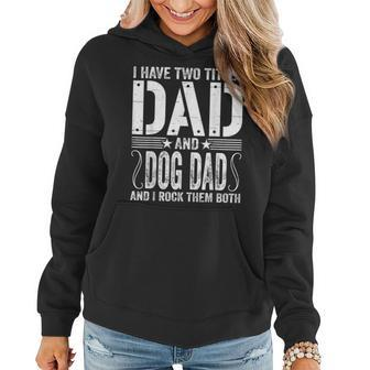 Mens I Have Two Titles Dad & Dog Dad I Rock Them Both Fathers Day Women Hoodie - Seseable