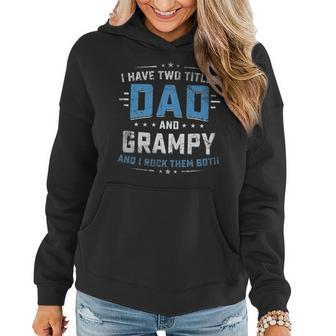 Mens I Have Two Titles Dad And Grampy Funny Fathers Day Women Hoodie - Seseable