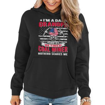 Mens Im Dad Grandpa Retired Coal Miner - Nothing Scares Me Gift Women Hoodie | Mazezy