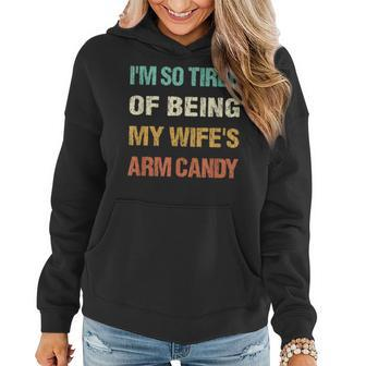 Mens Im So Tired Of Being My Wifes Arm Candy Women Hoodie | Mazezy UK